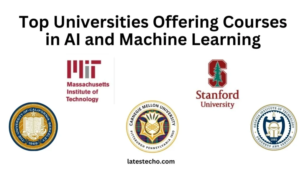 Top Universities Offering Courses in AI and Machine Learning