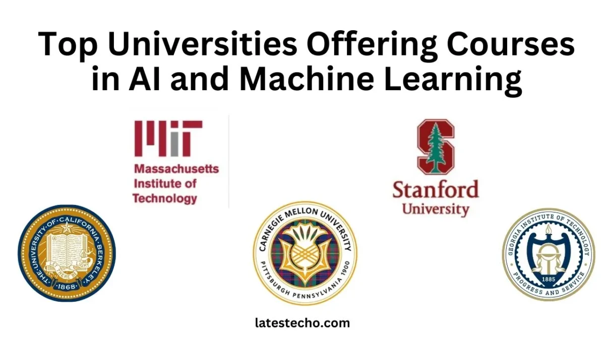 Top Universities Offering Courses in AI and Machine Learning