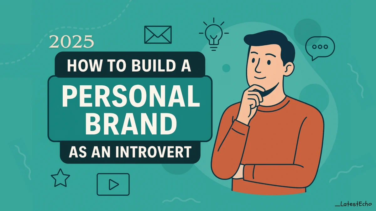 How to Build a Personal Brand as an Introvert